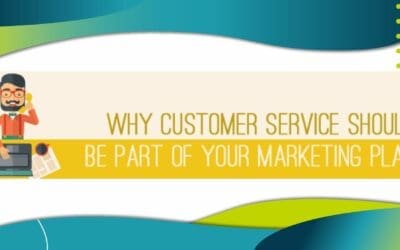Why Customer Service Should be Part of Your Digital Marketing Plan